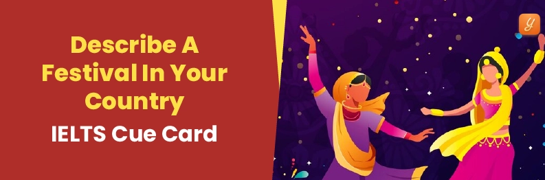 Describe a Festival in Your Country - IELTS Cue Card